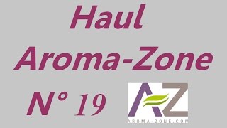 🛍 BIG HAUL Aroma Zone N°19 🛍 [upl. by Danika]