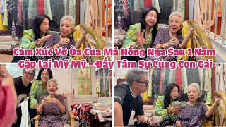 Cảm Xúc Vỡ Òa Của Má Hồng Nga Sau 1 Năm Gặp Lại Mỹ Mỹ  Đầy Tâm Sự Cùng Con Gái [upl. by Auqined]