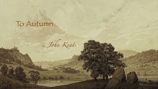 To Autumn  John Keats [upl. by Eade]