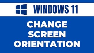 How to Change Screen Orientation in Windows 11 [upl. by Cobbie490]