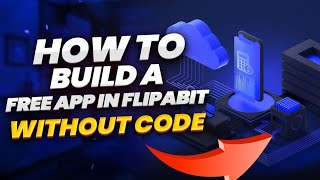 How to Build Your App In Flipabit [upl. by Yrac27]