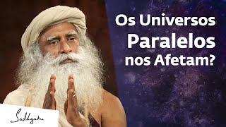 Universos Paralelos Existem Veja Como Eles Te Influenciam  Sadhguru Português [upl. by Melentha47]