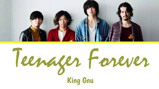 King Gnu  Teenager Forever LyricsKanRomEngEsp [upl. by Hagan]