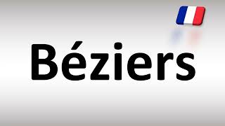 How to Pronounce Béziers French City [upl. by Tai]