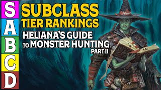 Tier Ranking the Subclasses in Heliannas Guide to Monster Hunting Part 2 [upl. by Papageno]