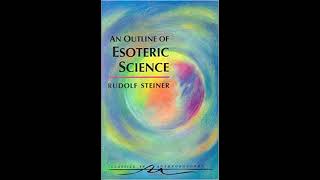 Outline of Esoteric Science By Rudolf Steiner part 2 [upl. by Yrmac997]