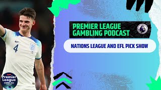 Nations League Picks  Premier League Gambling Podcast Ep 209 [upl. by Inatsed]