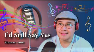 I’D STILL SAY YES  cover klymaxx [upl. by Guzel]