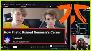 Nemesis Reacts to How Fnatic Ruined Nemesiss Career [upl. by Einegue]