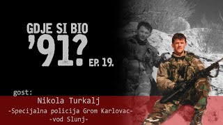 GDJE SI BIO 91  Nikola Turkalj Specijalna policija Slunj 19 [upl. by Llerrud]