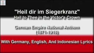 Heil dir im Siegerkranz  National Anthem of German Empire  With Lyrics [upl. by Ancelin]