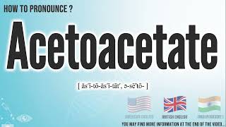 Acetoacetate Pronunciation  How to Pronounce say Acetoacetate CORRECTLY  Medical dictionary [upl. by Dlanor]