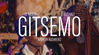 El Mood  GiTSEMO ft Bushali  Official Video [upl. by Llewon]