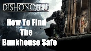 How To Find The Bunkhouse Safe In Dishonored [upl. by Rowen331]