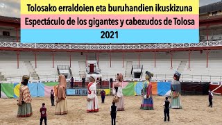 Tolosako erraldoien eta buruhandien ikuskizuna  2021 [upl. by Notsnorb]