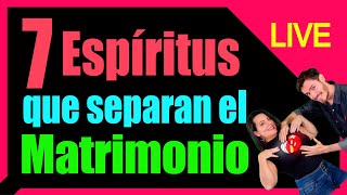 ❤️ 7 Espíritus que Separan el Matrimonio  Restauración Matrimonial y Reconciliación de Pareja [upl. by Lynnett528]