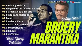 FULL ALBUM TERBAIK BROERY MARANTIKA HATI YANG TERLUKA BIARKANLAH BULAN BICARA TERBARU TANPA IKLAN [upl. by Aidyl]