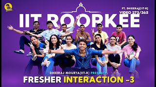 Freshers Interaction 3 IIT Roorkee  Freshers Meetup 10 Aug  VLOG 273365 [upl. by Sakmar]