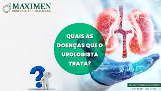 Quais as doenças que o urologista trata [upl. by Isoais973]