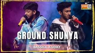 Ground Shunya  Bassick UDAY  MTV Hustle 03 REPRESENT [upl. by Abebi]