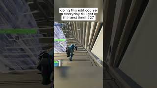 doing this EDIT COURSE EVERYDAY till I get the BEST time DAY 27 fortnite gaming [upl. by Bibbye]