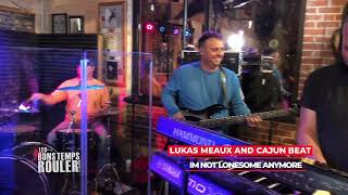 Lukas Meaux amp Cajun Beat 124  IM NOT LONESOME ANYMORE [upl. by Nalorac79]