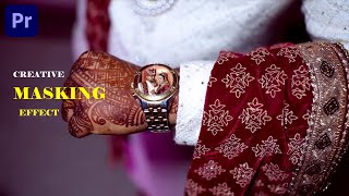 Creative Masking Effect  The Screte Technique  In Premiere Pro Tutorial  Use Wedding Teaser [upl. by Penthea]