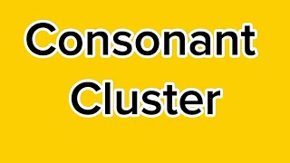 Consonant Cluster [upl. by Constance234]