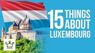 15 Things You Didnt Know About Luxembourg [upl. by Resa106]