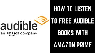 How to Listen to Free Audible Books with Amazon Prime [upl. by Villiers398]