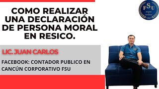 ¿Cómo realizar una declaración de persona moral en régimen fiscal RESICO [upl. by Eniron462]