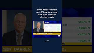 Exxon Mobil chairman and CEO on increasing production based on election results [upl. by Wilek]