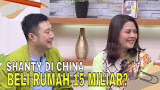 Klarifikasi Shanty Di China Beli Rumah Seharga 15 Miliar  FYP 100124 Part 5 [upl. by Ainit]