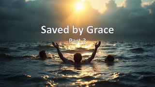 Saved By Grace Part 3 10624 [upl. by Janine]