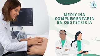 MEDICINA COMPLEMENTARIA EN OBSTETRICIA UNA VISIÓN INTEGRAL Y DE CALIDAD [upl. by Anaele]