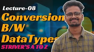 L08 Conversion bw DataTypes  CrackingSolving Strivers A to Z Sheet using Python  Saurabh Mishra [upl. by Nath]