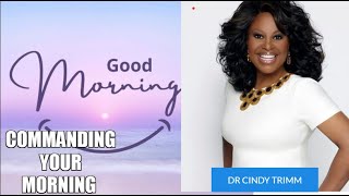 COMMANDING YOUR MORNING BY DR CINDY TRIMM [upl. by Niamreg]