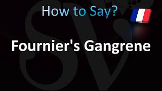 How to Pronounce Fourniers Gangrene [upl. by Arabel819]