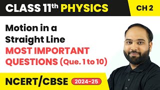 Motion in a Straight Line  Most Important Questions Que 1 to 10  Class 11 Physics Ch 2  CBSE [upl. by Linders]