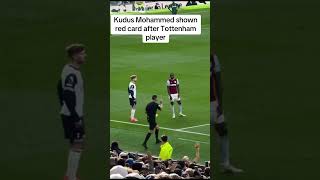 Kudus red card  Tottenham vs west ham kudus [upl. by Yak]