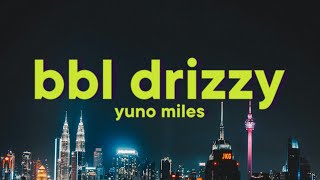 Yuno Miles  BBL DRIZZY Freestyle Lyrics [upl. by Herzog]