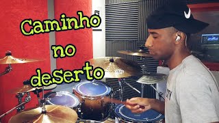 Caminho no deserto drum cover 20 utilizem fone [upl. by Ardnaiek]