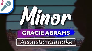 Gracie Abrams  Minor  Karaoke Instrumental Acoustic [upl. by Nueovas847]