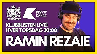 Klubblisten Live x KISS N DANCE  Ramin Rezaie [upl. by Akeem]