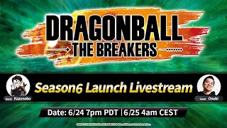 DRAGON BALL THE BREAKERS – Season 6 Launch Livestream [upl. by Eicyal]