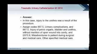 Coding Clinic Advice Traumatic Urinary Catheterization Q1 2014 [upl. by Keel]