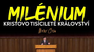 Milénium  Kristovo tisícileté království  Abner Chou [upl. by Norreht]