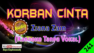 ❤NEW Korban Cinta by Ziana Zain Original AudioHQ  Karaoke Tanpa Vokal [upl. by Eiramrebma]