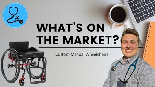 Whats On The Market Custom Manual Wheelchairs Part 1 [upl. by Berns]