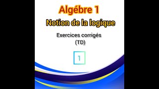 Algébre 1 Notion de Logique TD mipensesefensaensam [upl. by Yelha]